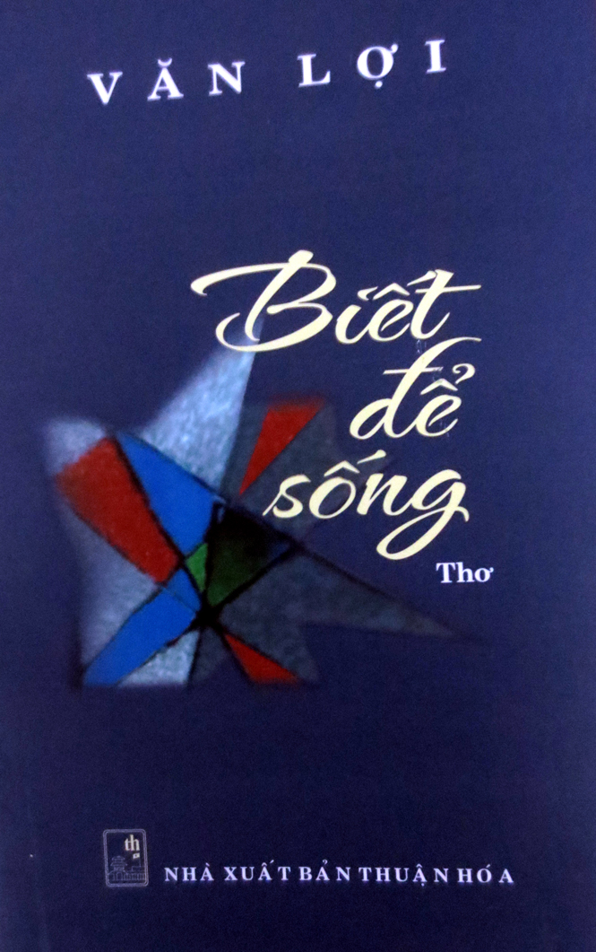 Bìa tập thơ “Biết để sống” của nhà thơ Văn Lợi.