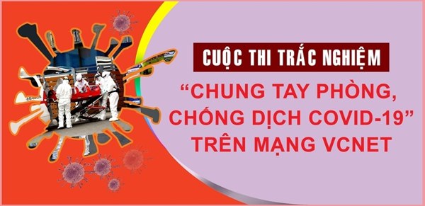 Thể lệ Cuộc thi trắc nghiệm "Chung tay phòng, chống dịch Covid-19"