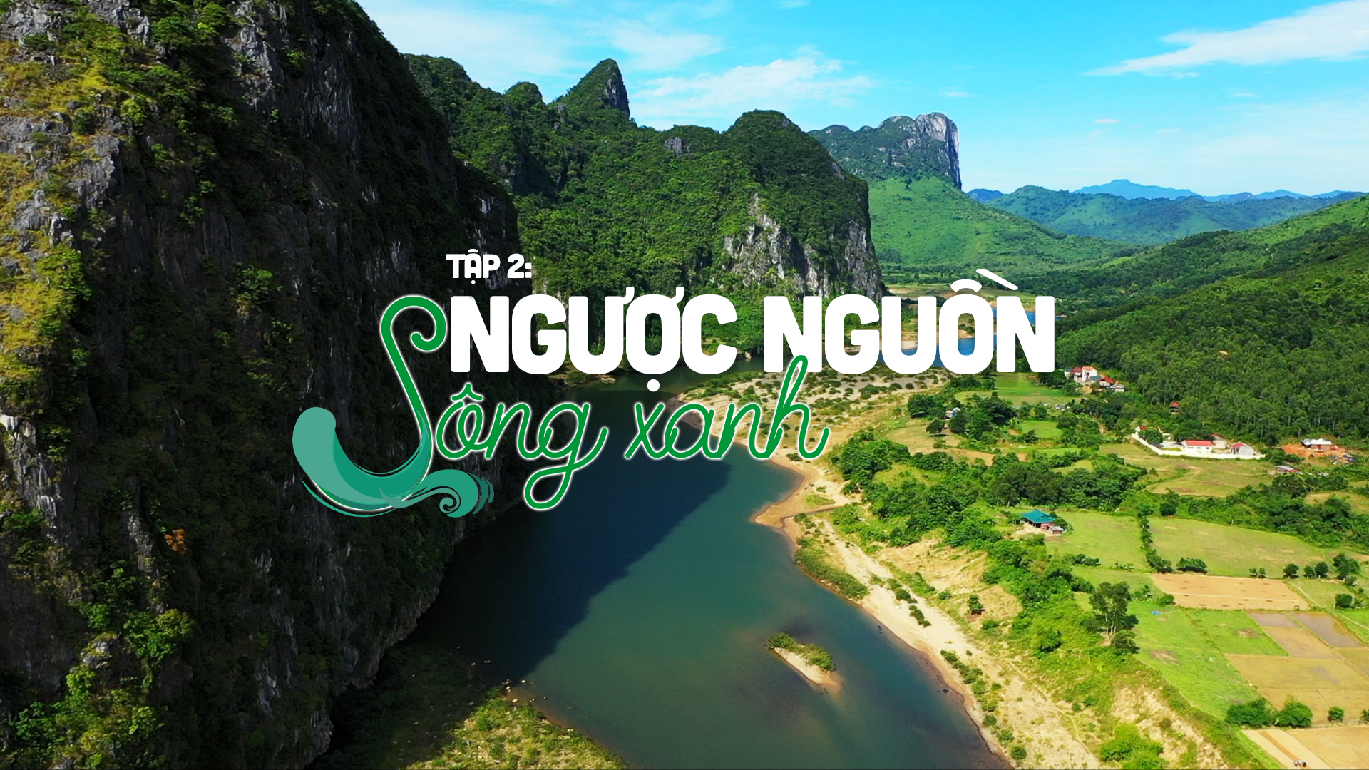 Tập 2: Ngược nguồn sông xanh