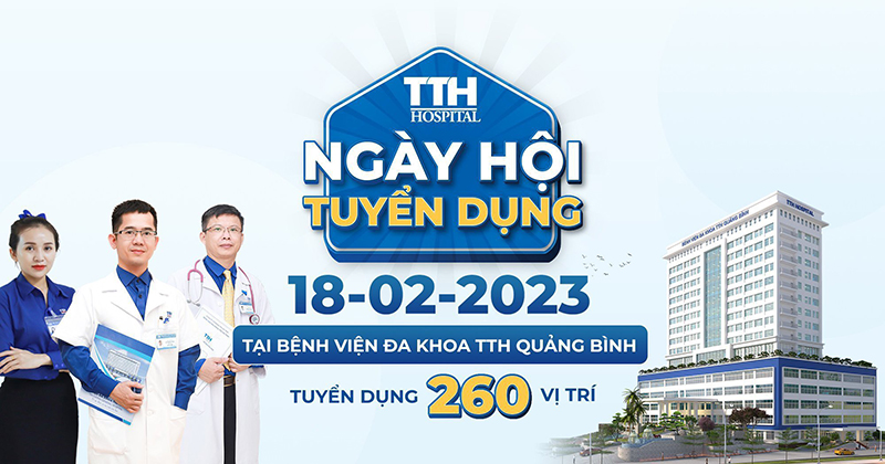 Bệnh viện Đa khoa TTH Quảng Bình tuyển dụng 290 chỉ tiêu tại ngày hội tuyển dụng 18/2/2023