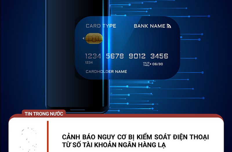 Cảnh báo chiêu trò lừa đảo mới kiểm soát điện thoại từ tài khoản ngân hàng lạ